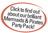 Click to find out about our brilliant Mermaids & Pirates party pack