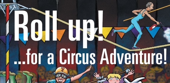 Rollup! Roll up! for a Circus Adventure! Rollup! Roll up! for a Circus Adventure!