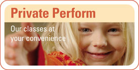 Private Perform - our classes at your convenience