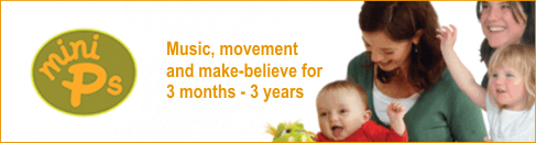 Mini Ps - music, movement and make-believe for 3 months - 3 years