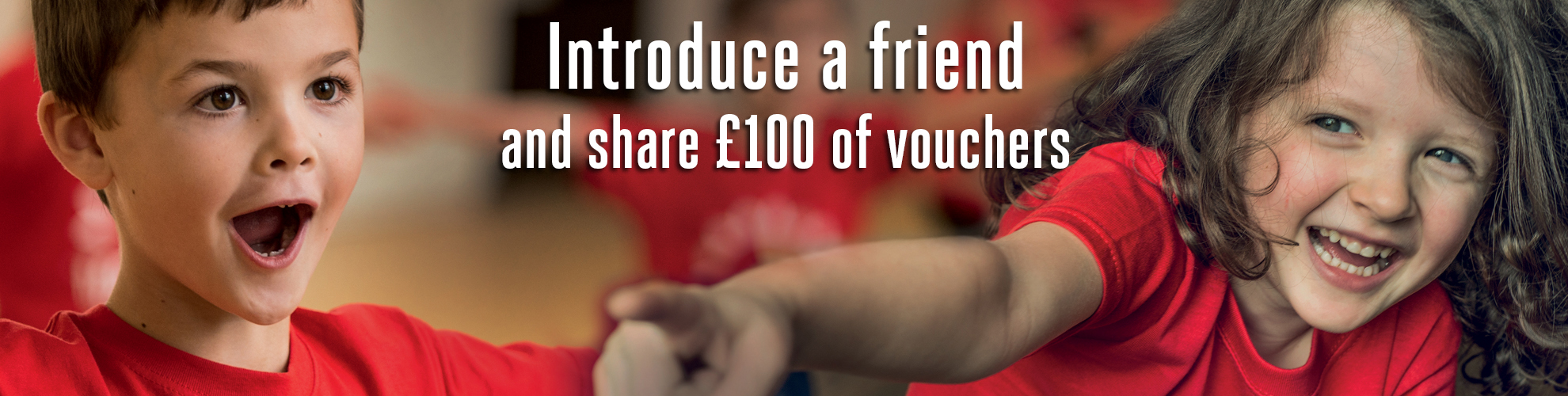 Introduce a friend and you each get £50 worth of vouchers!