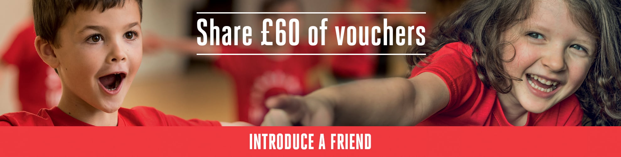 Introduce a friend and you each get £50 worth of vouchers!