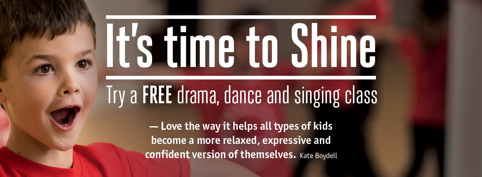 It's time to Shine - book a FREE drama, dance and singing class at your nearest venue